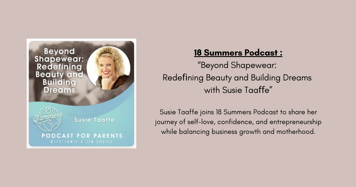 Beyond Shapewear: Redefining Beauty and Building Dreams with Susie Taaffe